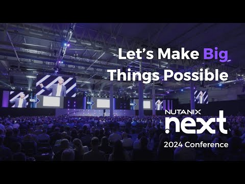 .NEXT 2024 Recap | Nutanix