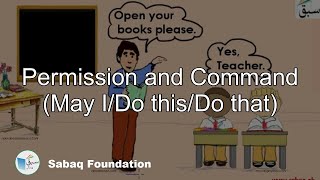 Permission and Command (May I/Do this/Do that)