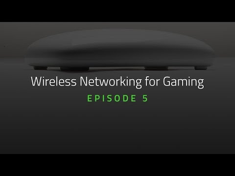 Wireless Networking for Gaming | Episode 5