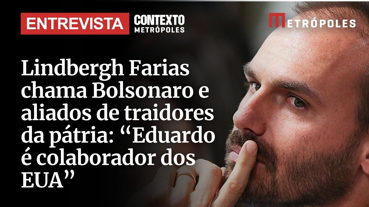 Lindbergh Farias chama Bolsonaro e aliados de traidores da pátria Eduardo é colaborador dos EUA