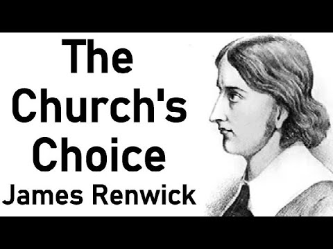 The Church's Choice - James Renwick Scottish Covenanter / Martyr