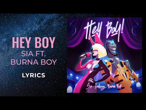 Sia - Hey Boy ft. Burna Boy (LYRICS)