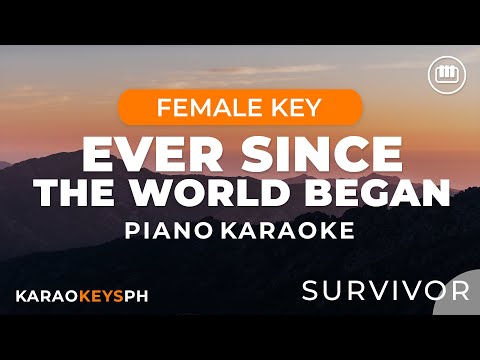 Ever Since The World Began – Survivor (Female Key – Piano Karaoke)