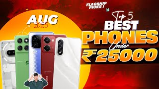 Top 5 Best Smartphone Under ₹25,000 in August 2025 💥 Performance + Camera King!