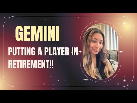 Gemini! Putting a PLAYER in RETIREMENT!