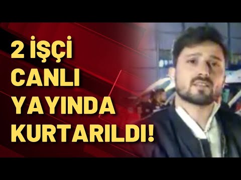 BARTIN'DA İKİ İŞÇİ CANLI YAYINDA KURTARILDI!