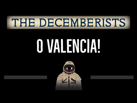 The Decemberists • O Valencia! (CC) (Remastered Video) 🎤 [Karaoke] [Instrumental Lyrics]