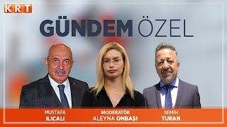 #CANLI | Aleyna Onbaşı ile Gündem Özel | Mustafa Ilıcalı, Semih Turan | 30.07.2025 | #KRT