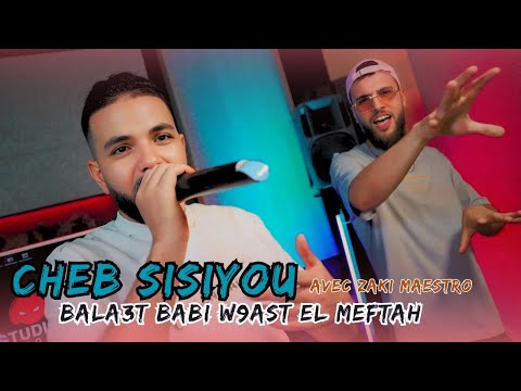 Cheb Sisiyou 2025 Bela3t Babi Wkast El Meftah avec Zaki Maestro (Official Music Video)