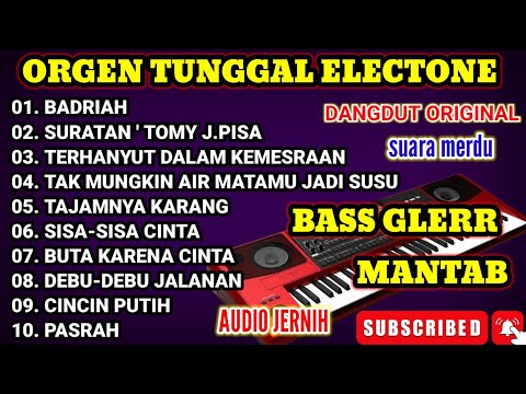 DANGDUT ELECTONE KOMPILASI LAGU LAWAS ORIGINAL COCOK TEMANI ANDA DALAM PERJALANAN