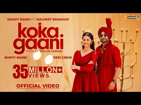 KOKA GAANI (Official Video) | Ranjit Bawa | Bunty Bains | Desi Crew | New Punjabi Song 2025
