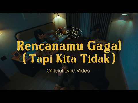 Idgitaf - Rencanamu Gagal (Tapi Kita Tidak) (Official Lyric Video)