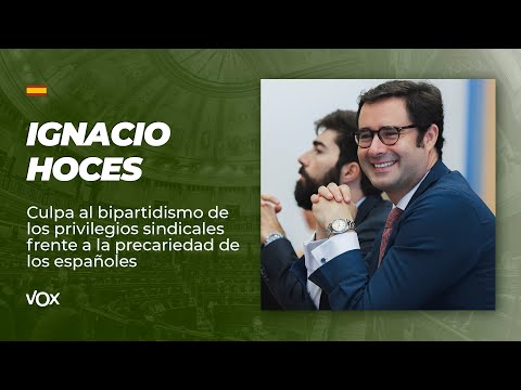 Hoces culpa al bipartidismo de los privilegios sindicales frente a la precariedad de los españoles