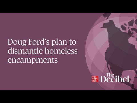 Doug Ford’s plan to dismantle homeless encampments