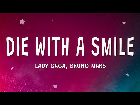 Lady Gaga, Bruno Mars - Die With A Smile (Lyrics)