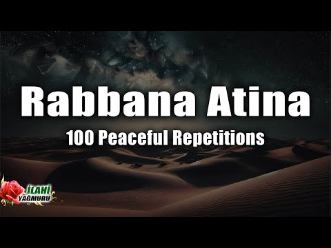 Dua - Rabbana Atina - 100 Peaceful Repetitions