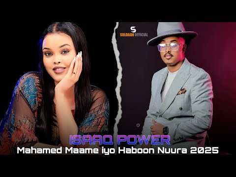 MAXAMED MAAME IYO HABOON NUURA ARAB IYO HABAR AWAL 2025 Hees Cusub