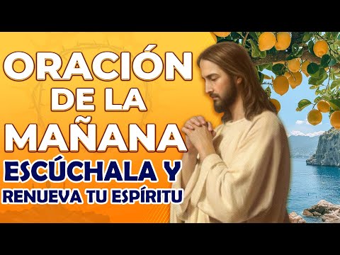 La más profunda Oración de la Mañana a Dios, Escúchala y Renueva Tu Espíritu