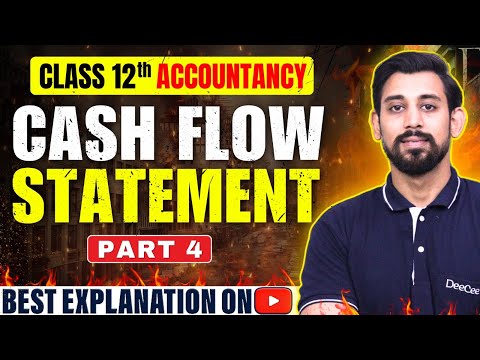 Cash flow statement | Accountancy | Class 12 | Part 4 | Investing Activity