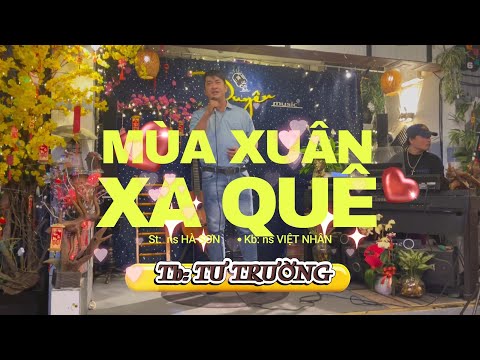#Live, TƯ TRƯỜNG | “ MÙA XUÂN XA QUÊ ”