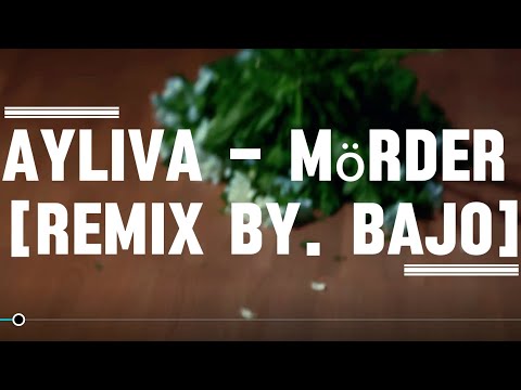 AYLIVA - Mörder [Remix by.Bajo]