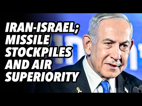 Iran-Israel; Missile stockpiles and air superiority