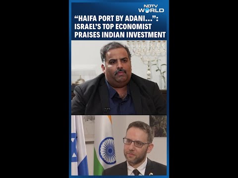 Israel’s Top Economist Praises Indian Investment In Israel: “Haifa Port By Adani..."