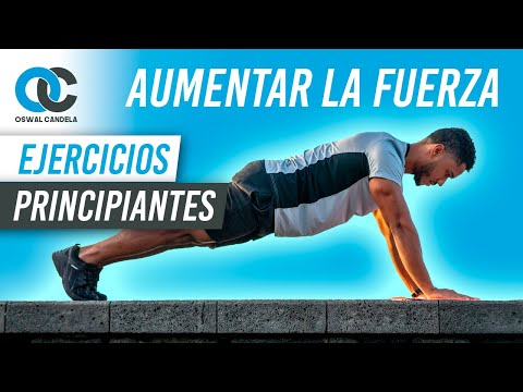 Ejercicios para aumentar la fuerza desde cero