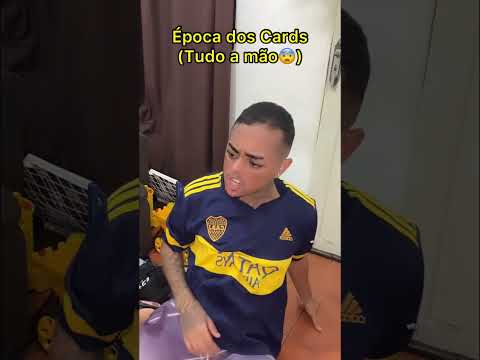 Época dos Cards ( tudo s mão)😨kkkkkk