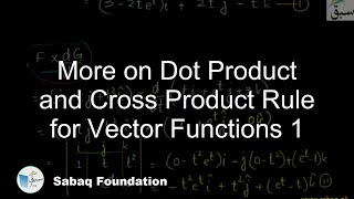 More on Dot Product and Cross Product Rule for Vector Functions 1