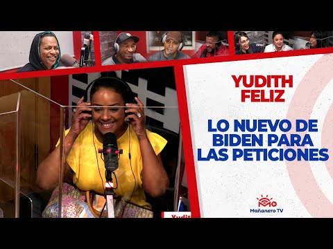 Lo Nuevo de Biden para las Peticiones Migratorias - Yudith Feliz