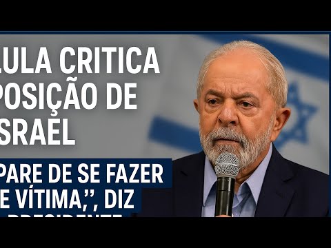 Lula diz que ISRAEL tem que PARAR com o VITIMISMO