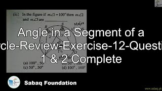 Angle in a Segment of a Circle-Review-Exercise-12-Question 1 & 2 Complete