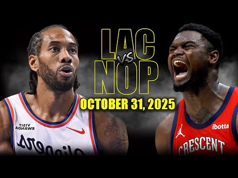 Los Angeles Clippers vs New Orleans Pelicans Full Game Highlights - October 31, 2025 | NBA Season
