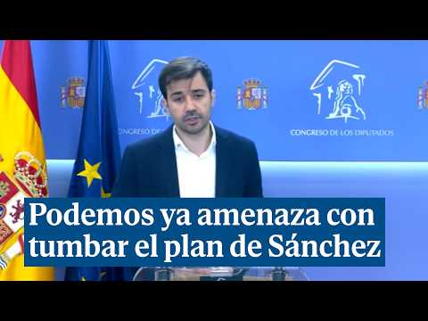 Podemos ya amenaza con tumbar el plan de Sánchez