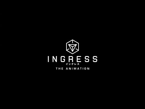 INGRESS THE ANIMATION  【Fuji TV Official】