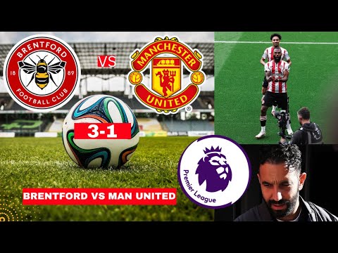 Brentford vs Manchester United 3-1 Live Stream Premier League Football EPL Match Score Highlights