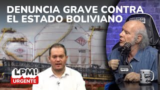 DENUNCIA: YPFB ACUSADA DE VENDER CRUDO DE SBC SIN AUTORIZACIÓN | LPM! | Carlos Valverde | Extendido