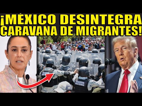 ¡CLAUDIA SACA SORPRESA! MÉXICO COMIENZA A DESINTEGRAR CARAVANAS MIGRANTES!