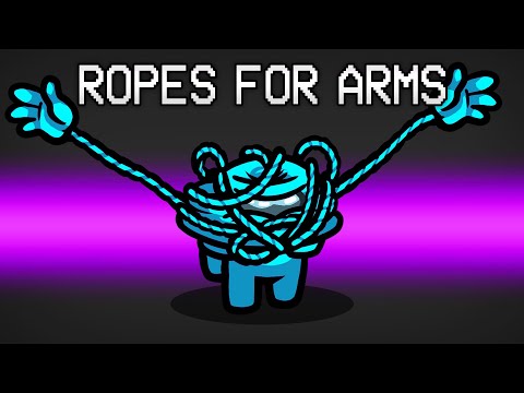 I Have Ropes For Arms In Among Us