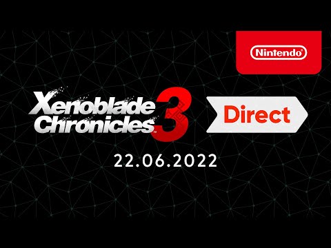 Xenoblade Chronicles 3 Direct ? 22. Juni 2022