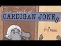 The Trial of Cardigan Jones