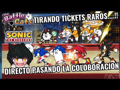 猫の動画サムネイル - DIRECTO PASANDO LA COLABORACION DE SONIC Y TIRANDO TICKETS - THE BATTLE CATS