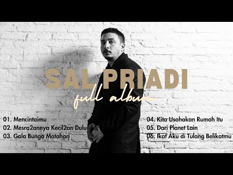SAL PRIADI FULL ALBUM | MENCINTAIMU - GALA BUNGA MATAHARI - DARI PLANET LAIN