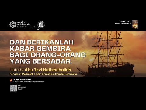 14/09/24 - Dan Berikanlah Kabar Gembira Bagi Orang Orang Yang Bersabar - Ust Abu Izzi Hafizahulah