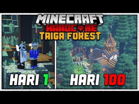 100 Hari Di Minecraft Hardcore Tapi TAIGA FOREST ONLY