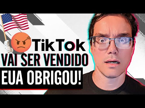 TIKTOK VAI TER QUE SER VENDIDO! QUEM VAI COMPRAR? EUA OBRIGOU!