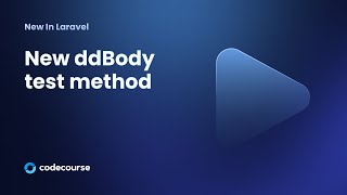 New in Laravel: ddBody test method