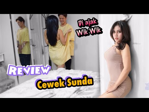 REVIEW CEWEK SUNDA MALAH DI AJAK WIKWIK