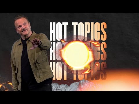 Hot Topics - Part 3  | Will McCain | April 21, 2024
